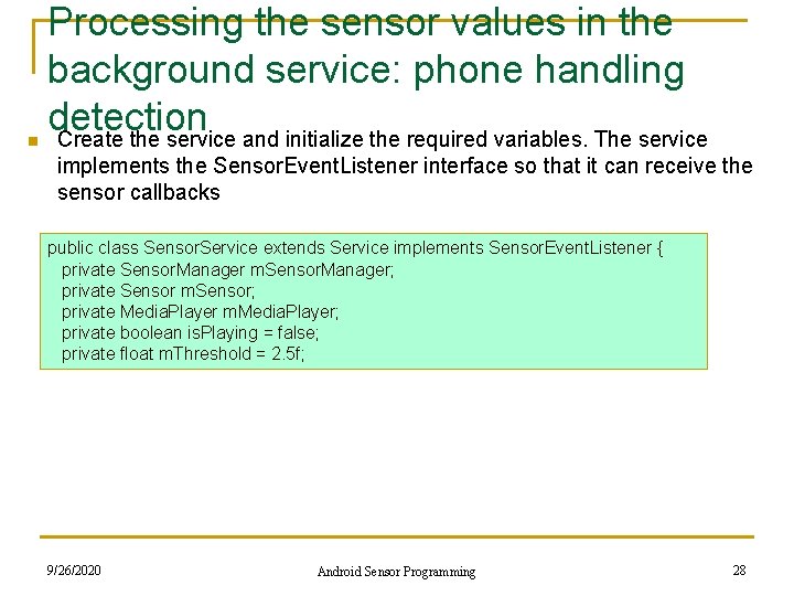 n Processing the sensor values in the background service: phone handling detection Create the