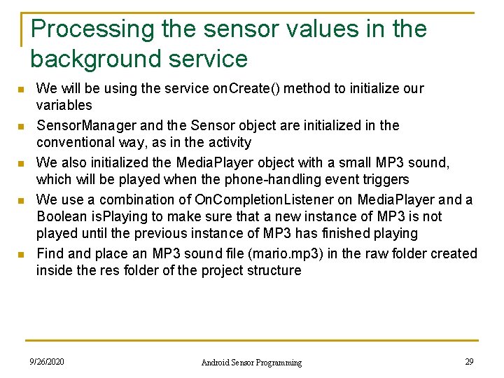 Processing the sensor values in the background service n n n We will be