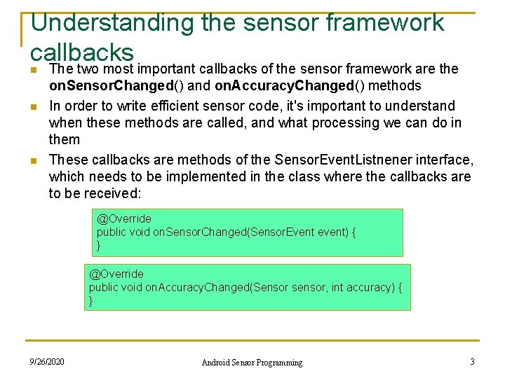 Understanding the sensor framework callbacks n n n The two most important callbacks of