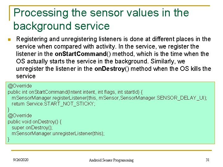 Processing the sensor values in the background service n Registering and unregistering listeners is