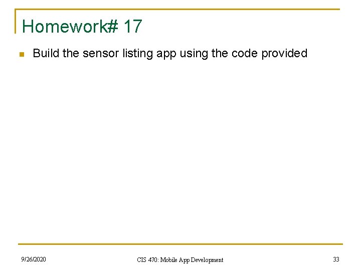 Homework# 17 n Build the sensor listing app using the code provided 9/26/2020 CIS