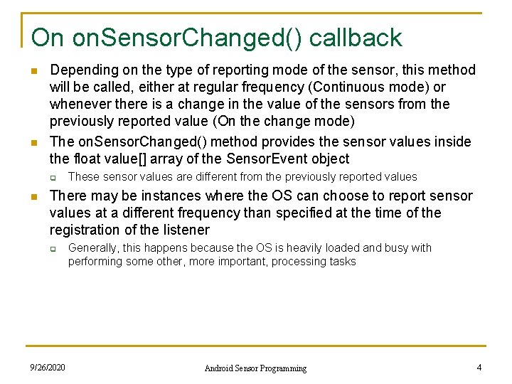 On on. Sensor. Changed() callback n n Depending on the type of reporting mode