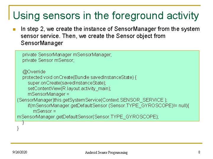 Using sensors in the foreground activity n In step 2, we create the instance