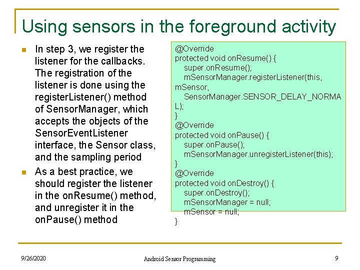 Using sensors in the foreground activity n n In step 3, we register the