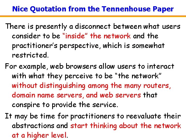 Nice Quotation from the Tennenhouse Paper There is presently a disconnect between what users