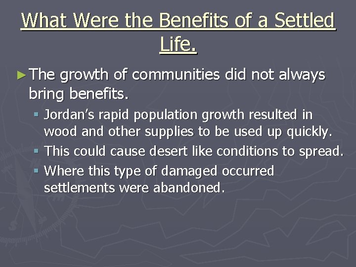 What Were the Benefits of a Settled Life. ► The growth of communities did