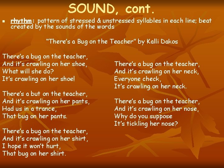 SOUND, cont. n rhythm: pattern of stressed & unstressed syllables in each line; beat