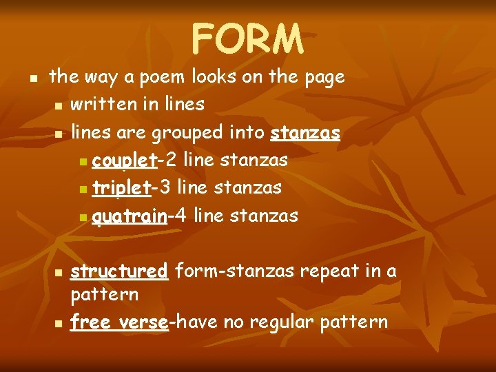 FORM n the way a poem looks on the page n written in lines