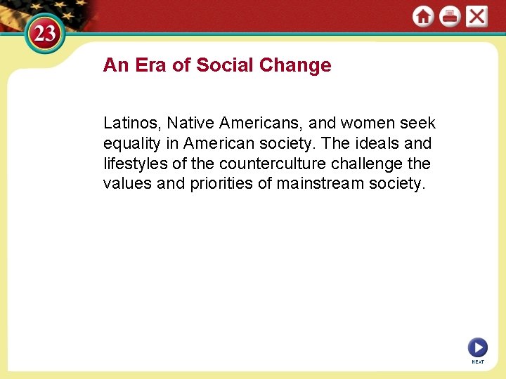 An Era of Social Change Latinos, Native Americans, and women seek equality in American