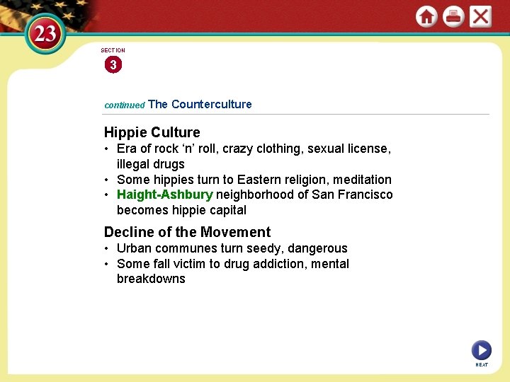 SECTION 3 continued The Counterculture Hippie Culture • Era of rock ‘n’ roll, crazy