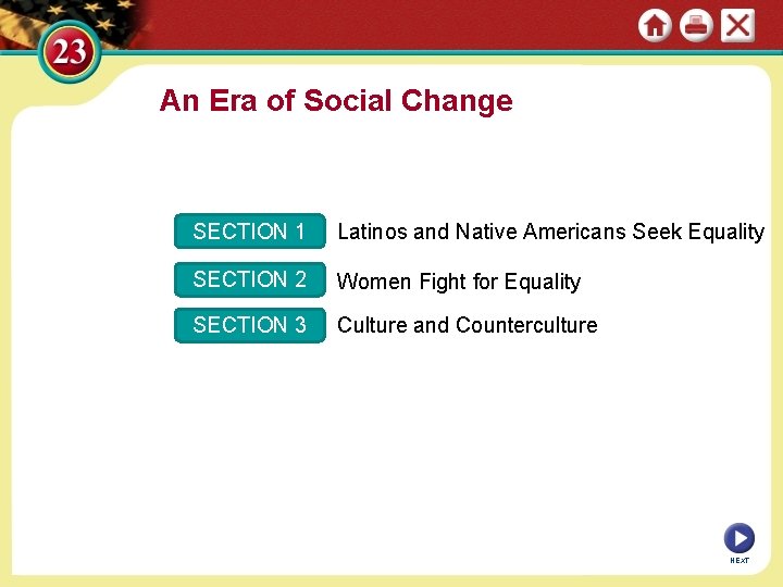 An Era of Social Change SECTION 1 Latinos and Native Americans Seek Equality SECTION