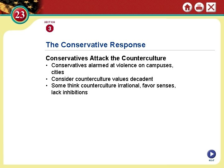 SECTION 3 The Conservative Response Conservatives Attack the Counterculture • Conservatives alarmed at violence