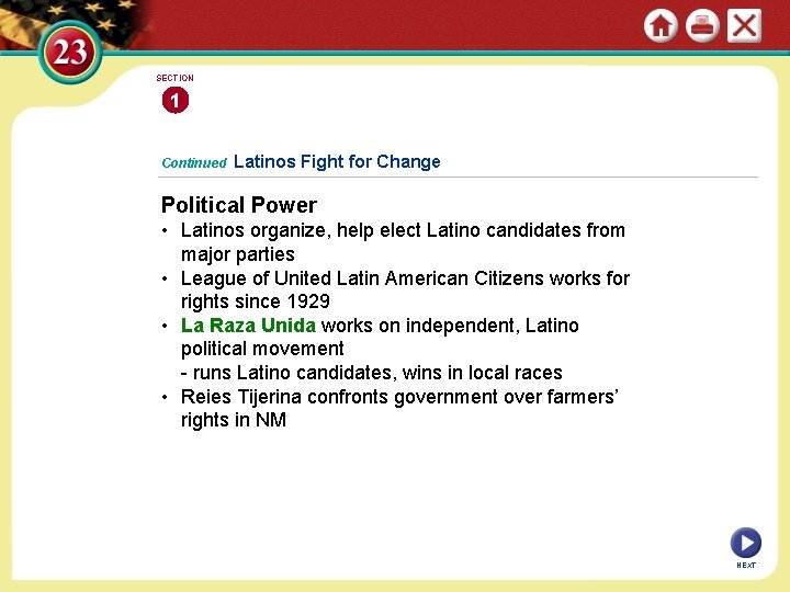 SECTION 1 Continued Latinos Fight for Change Political Power • Latinos organize, help elect