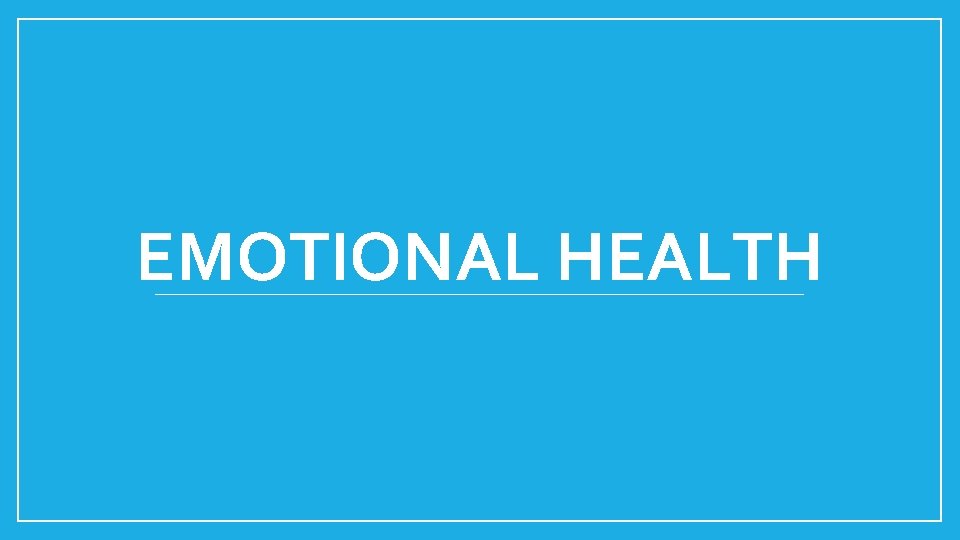 EMOTIONAL HEALTH 