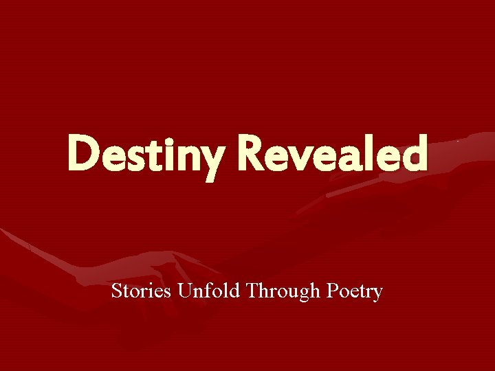 Destiny Revealed Stories Unfold Through Poetry 