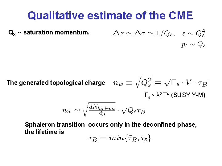 Qualitative estimate of the CME QS -- saturation momentum, The generated topological charge Γs