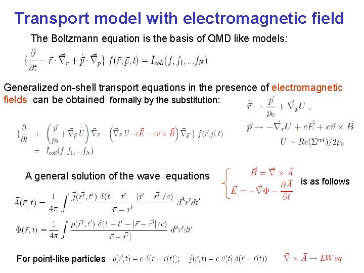 Transport model with electromagnetic field The Boltzmann equation is the basis of QMD like