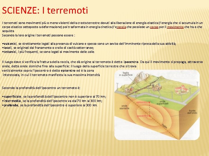 SCIENZE: I terremoti sono movimenti più o meno violenti della crosta terrestre dovuti alla