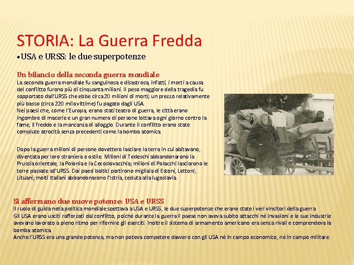 STORIA: La Guerra Fredda • USA e URSS: le due superpotenze Un bilancio della