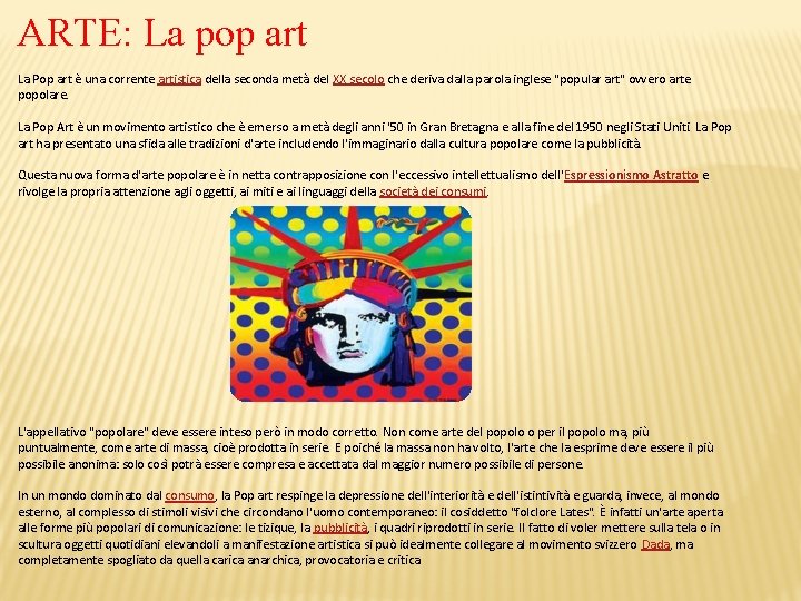 ARTE: La pop art La Pop art è una corrente artistica della seconda metà