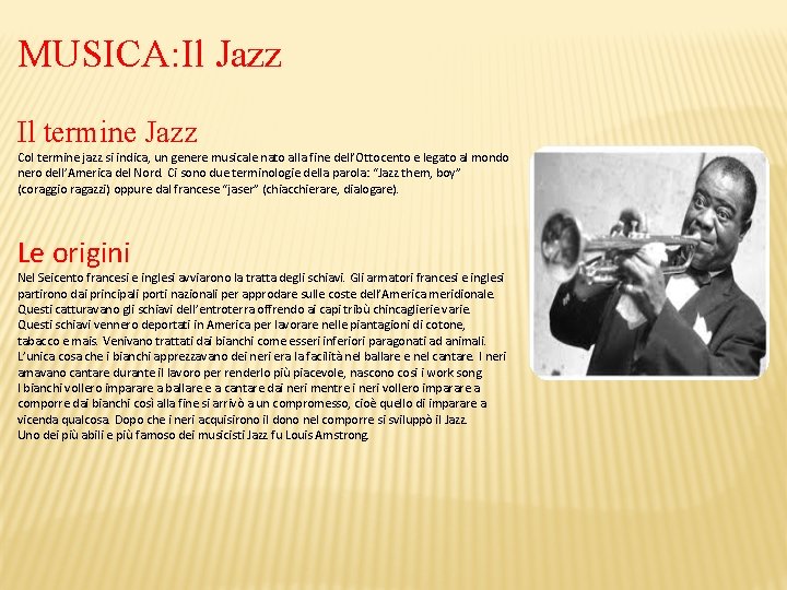 MUSICA: Il Jazz Il termine Jazz Col termine jazz si indica, un genere musicale