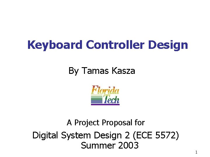 Keyboard Controller Design By Tamas Kasza A Project Proposal for Digital System Design 2