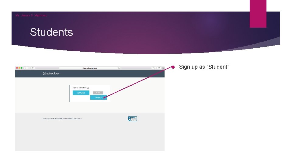 Mr. Jason S. Martinez Students Sign up as ”Student” 
