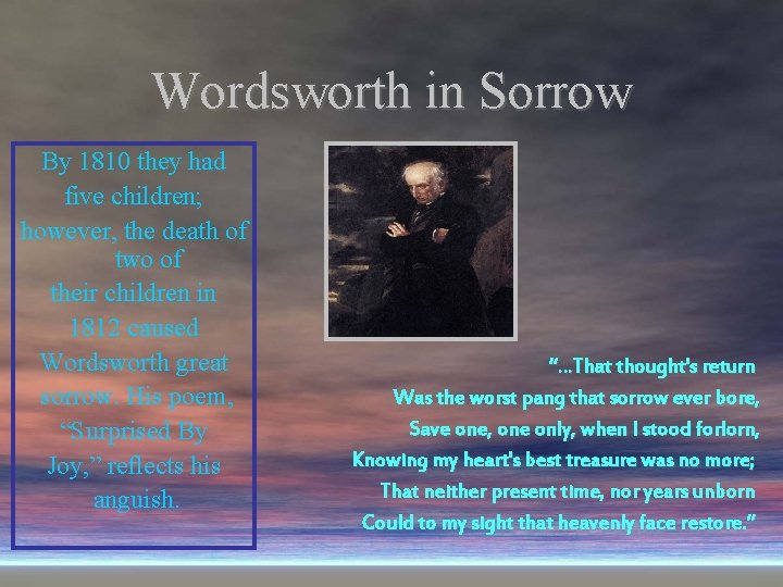 Wordsworth in Sorrow By 1810 they had five children; however, the death of two