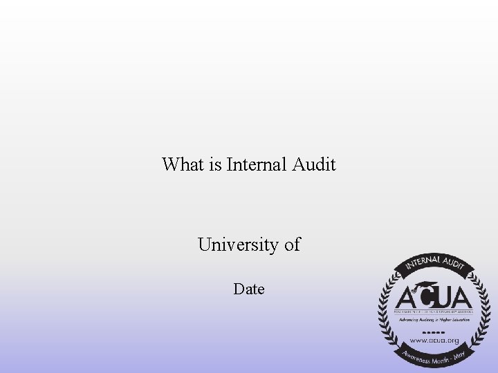 What is Internal Audit University of Date 