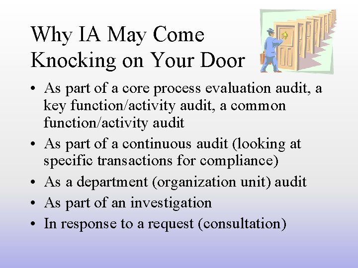 Why IA May Come Knocking on Your Door • As part of a core