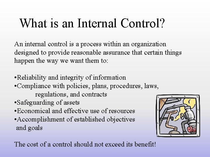 What is an Internal Control? An internal control is a process within an organization