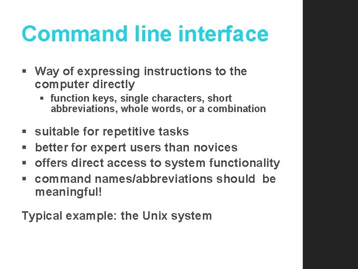 Command line interface § Way of expressing instructions to the computer directly § function
