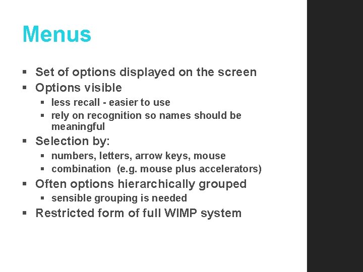 Menus § Set of options displayed on the screen § Options visible § less