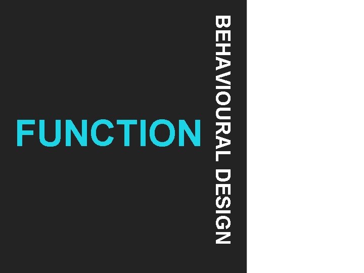 BEHAVIOURAL DESIGN FUNCTION 