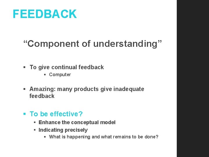 FEEDBACK “Component of understanding” § To give continual feedback § Computer § Amazing: many