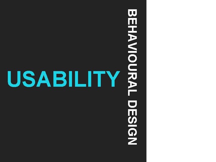 BEHAVIOURAL DESIGN USABILITY 