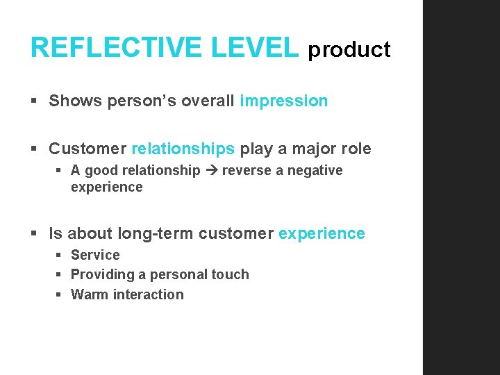 REFLECTIVE LEVEL product § Shows person’s overall impression § Customer relationships play a major