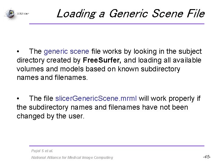 Loading a Generic Scene File • The generic scene file works by looking in