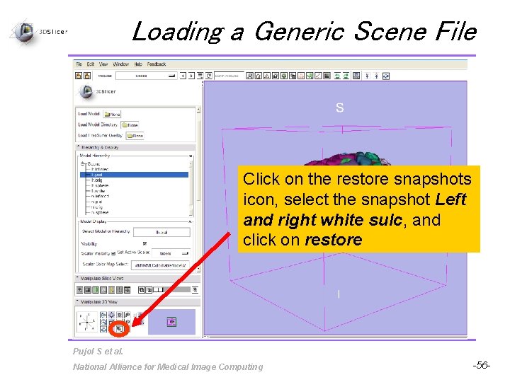 Loading a Generic Scene File Click on the restore snapshots icon, select the snapshot