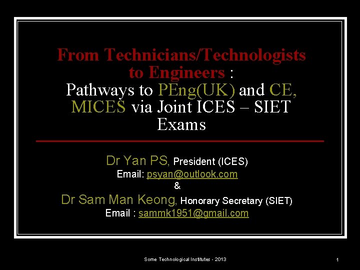 From Technicians/Technologists to Engineers : Pathways to PEng(UK) and CE, MICES via Joint ICES