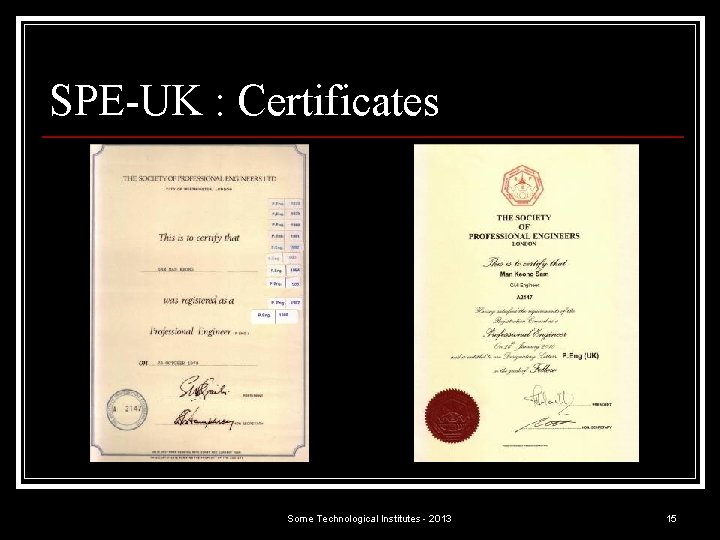SPE-UK : Certificates Some Technological Institutes - 2013 15 