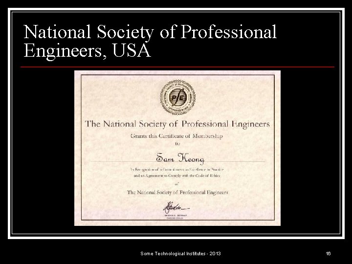 National Society of Professional Engineers, USA Some Technological Institutes - 2013 16 