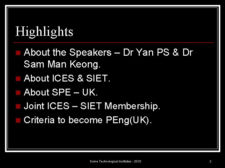 Highlights About the Speakers – Dr Yan PS & Dr Sam Man Keong. n