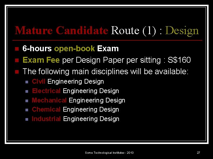 Mature Candidate Route (1) : Design n 6 -hours open-book Exam Fee per Design