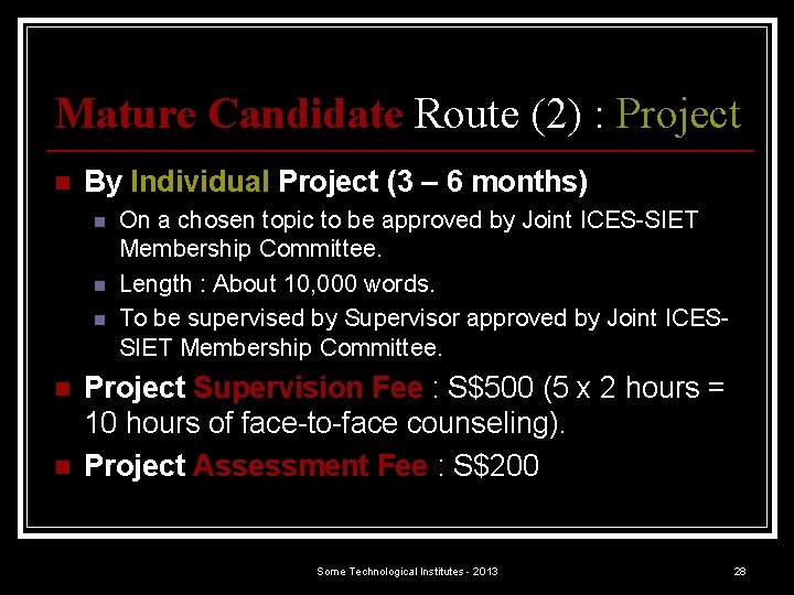 Mature Candidate Route (2) : Project n By Individual Project (3 – 6 months)