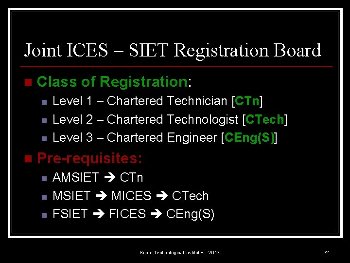Joint ICES – SIET Registration Board n Class of Registration: n n Level 1