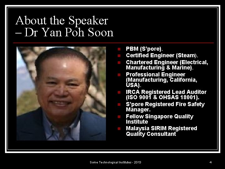 About the Speaker – Dr Yan Poh Soon n n n n PBM (S’pore).