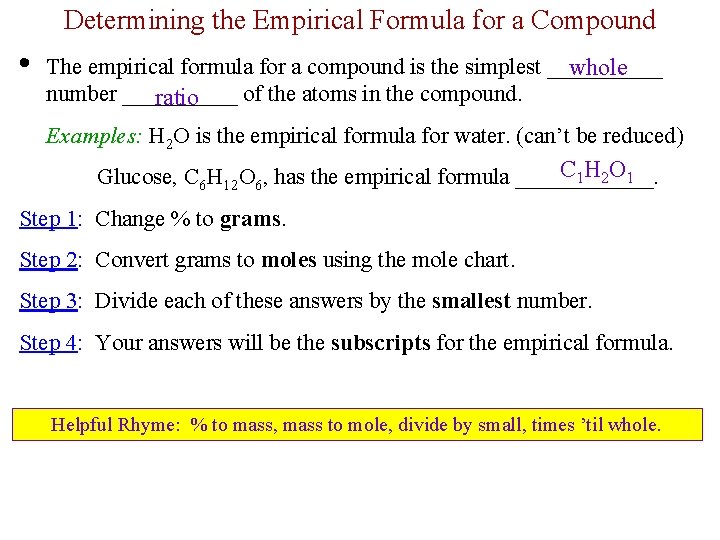 Determining the Empirical Formula for a Compound • The empirical formula for a compound