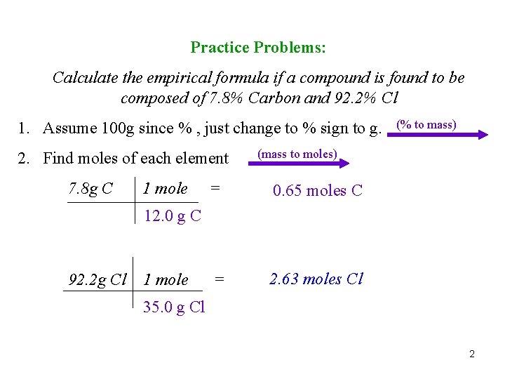 Practice Problems: Calculate the empirical formula if a compound is found to be composed