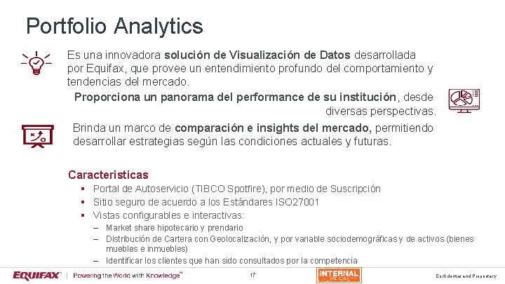 Portfolio Analytics Es una innovadora solución de Visualización de Datos desarrollada por Equifax, que
